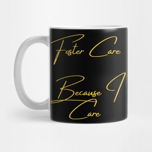 Foster Care Because I Care Mug